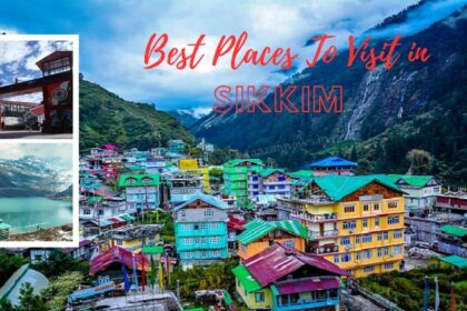 Best Places To Visit In Sikkim