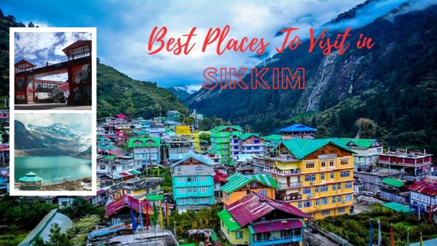 Best Places To Visit In Sikkim